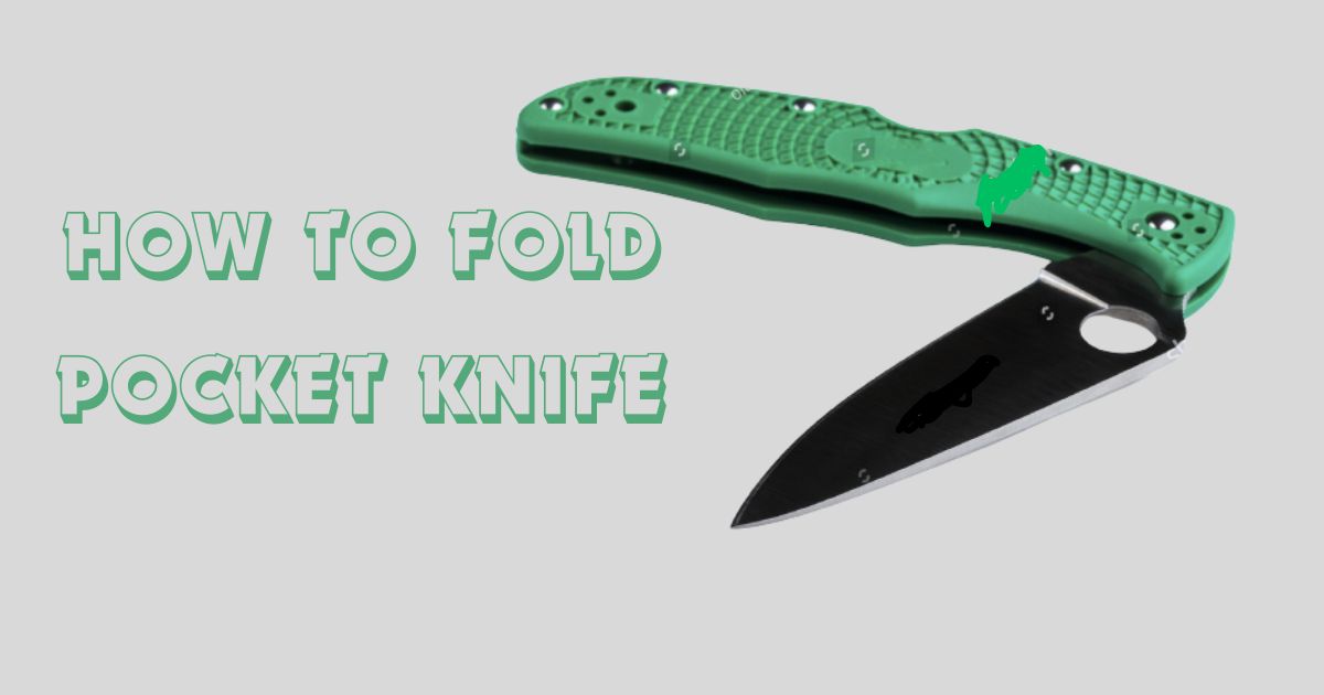 How to fold pocket knife